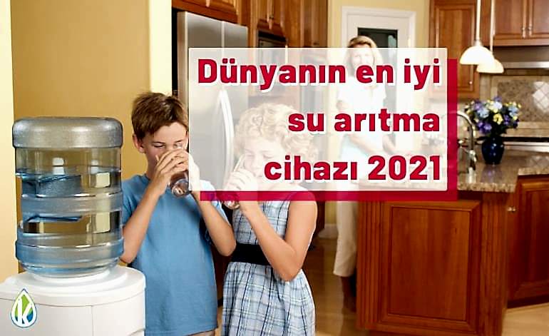 Dünyanın En İyi Su Arıtma Cihazı 2021