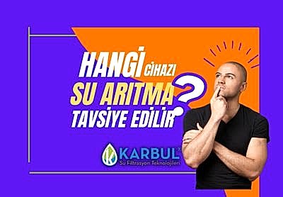 Hangi Su Arıtma Cihazı Tavsiye Edilir