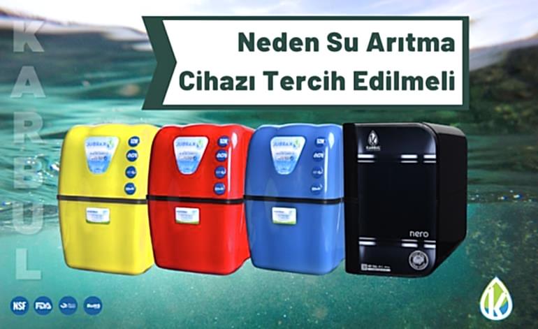 Neden Su Arıtma Cihazı Tercih Edilmeli