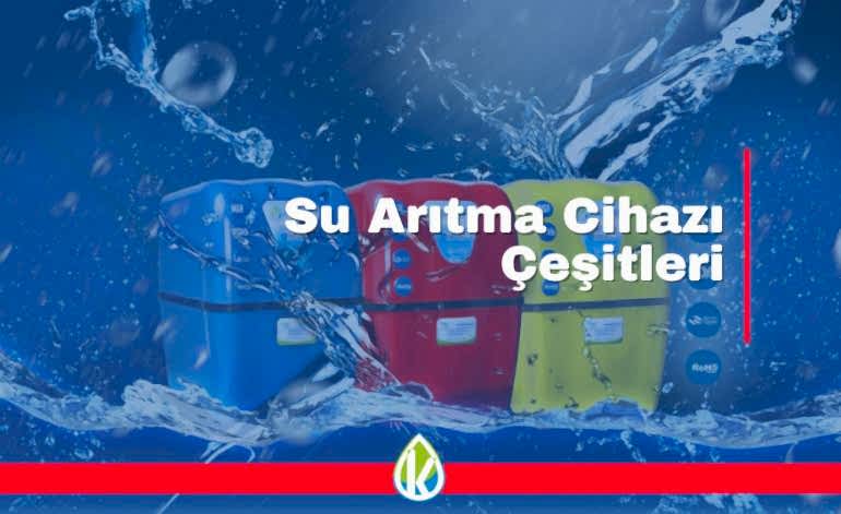 Su Arıtma Cihazı Çeşitleri