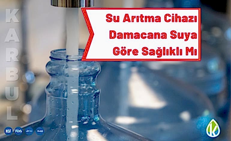 Su Arıtma Cihazı Damacana Suya Göre Sağlıklı Mı?