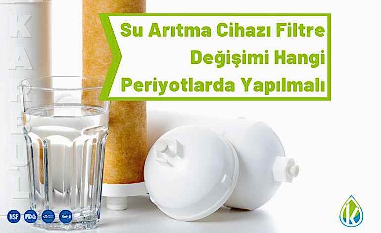 Su Arıtma Cihazı Filtre Değişimi Hangi Periyotlarda Yapılmalı?