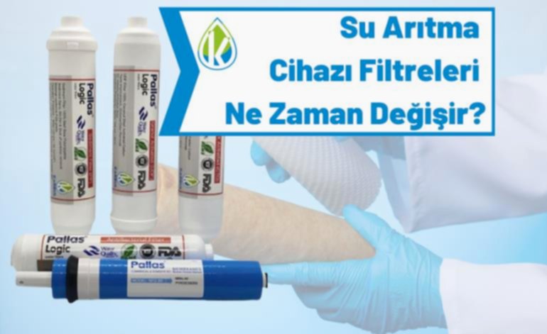 Su Arıtma Cihazı Filtreleri Ne Zaman Değişir