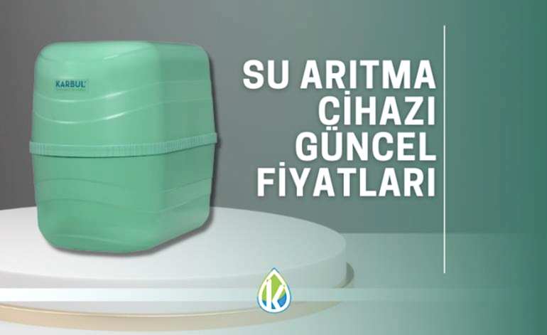 Su Arıtma Cihazı Güncel Fiyatları