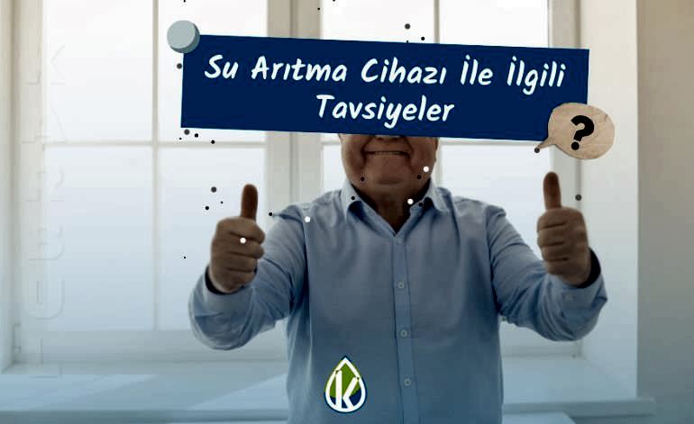 Su Arıtma Cihazı İle İlgili Tavsiyeler