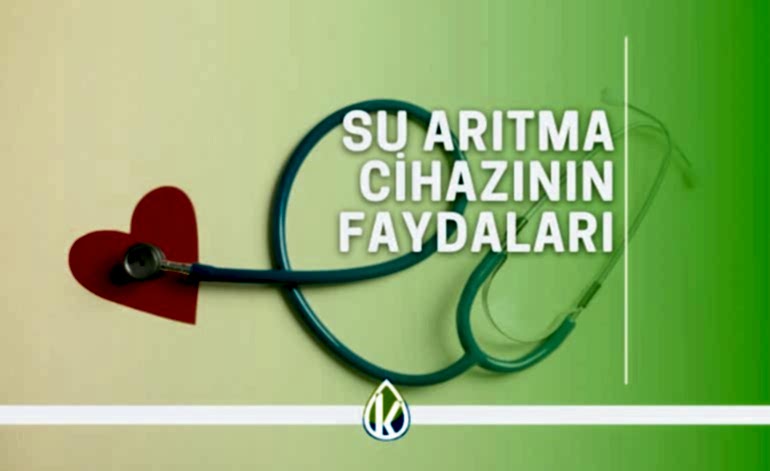 Su Arıtma Cihazının Faydaları