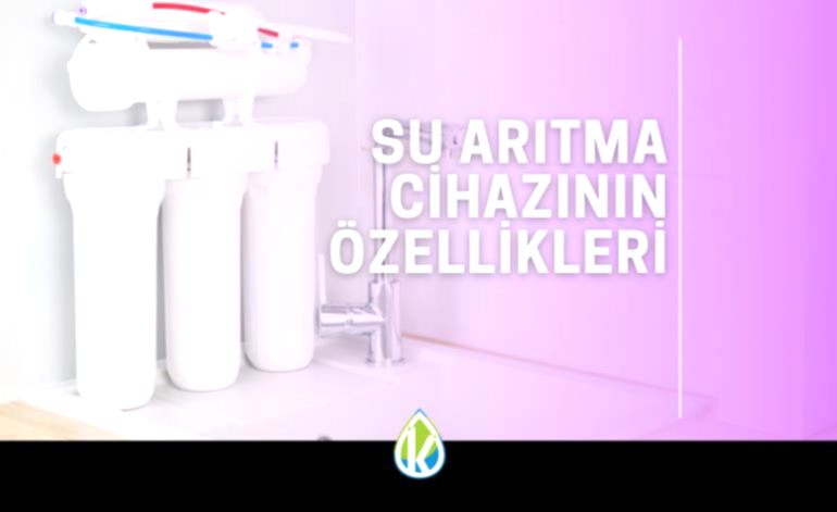 Su Arıtma Cihazının Özellikleri