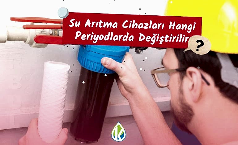 Su Arıtma Cihazları Hangi Periyodlarda Değiştirilir?