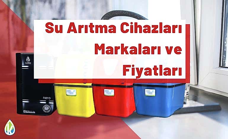 Su Arıtma Cihazları Markaları ve Fiyatları