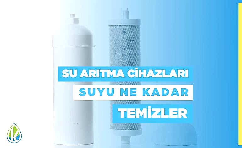 Su Arıtma Cihazları Suyu Ne Kadar Temizler