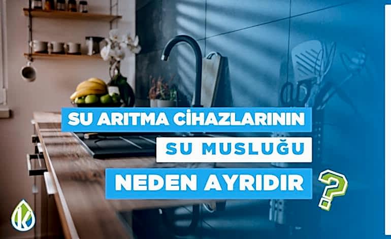 Su Arıtma Cihazlarının Su Musluğu Neden Ayrıdır