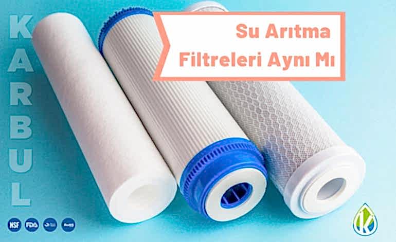 Su Arıtma Filtreleri Aynı Mı?
